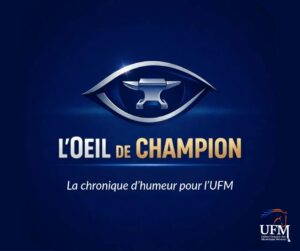 L&rsquo;œil de Champion.